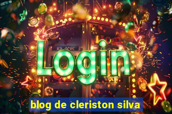 blog de cleriston silva